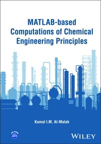 MATLAB-based Computations of Chemical Engineering Principles - Kamal I. M. Al-Malah - E-Book