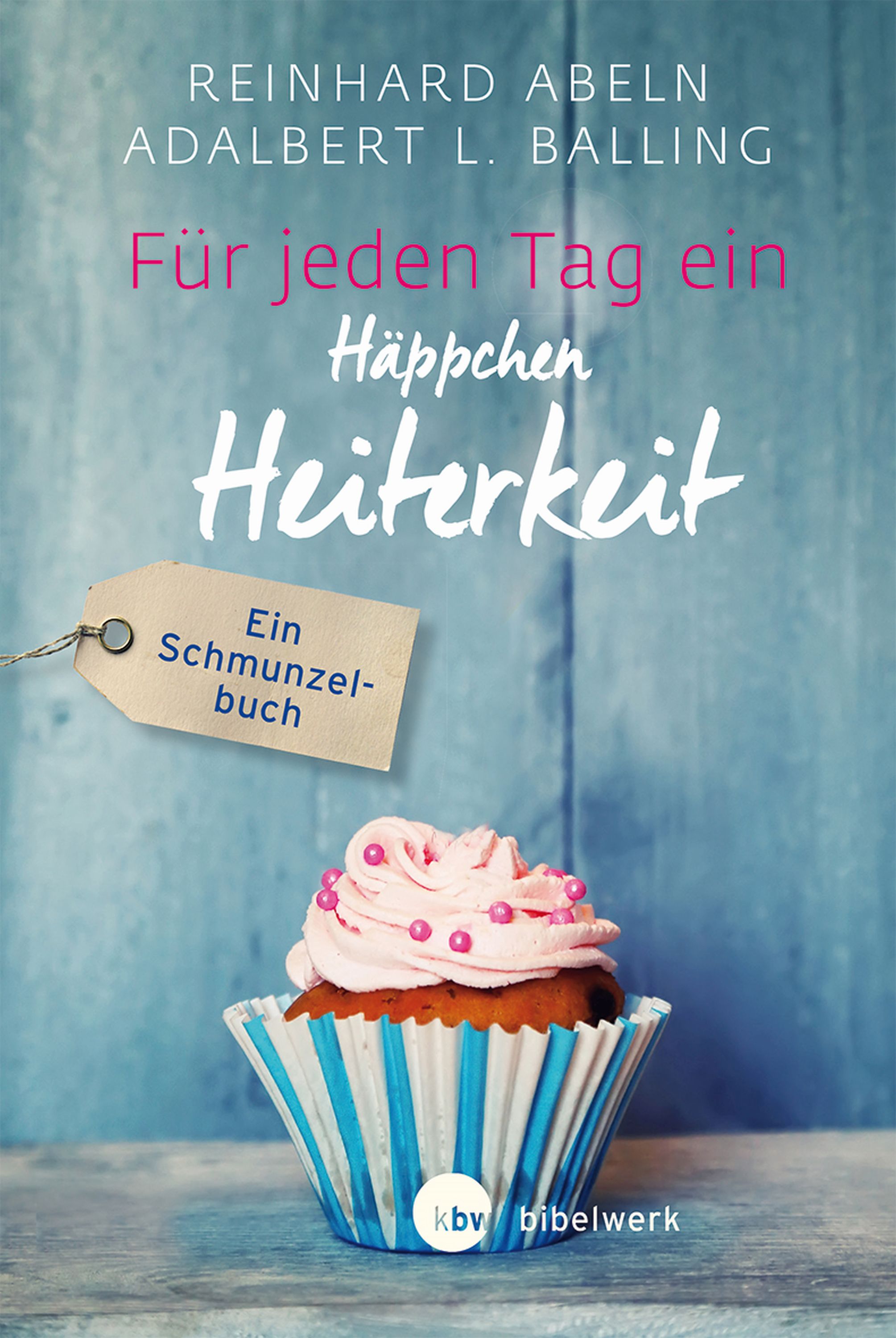 Für jeden Tag ein Häppchen Heiterkeit - Reinhard Abeln - E-Book