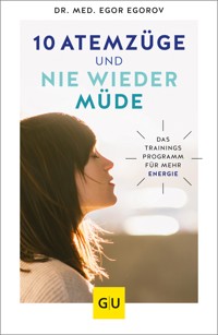 10 Atemzüge und nie wieder müde - Dr. Med. Egor Egorov - E-Book