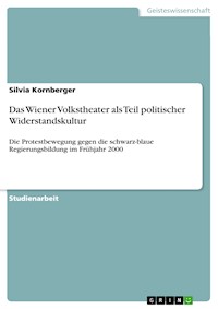 Das Wiener Volkstheater als Teil politischer Widerstandskultur - Silvia  Kornberger - E-Book