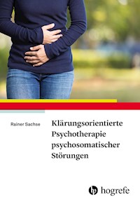 Klärungsorientierte Psychotherapie psychosomatischer Störungen - Rainer Sachse - E-Book