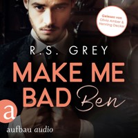Make me bad - Ben - Handsome Heroes, Band 4 (Ungekürzt) - R. S. Grey - Hörbuch