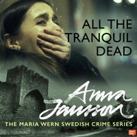 Maria Wern 2: All the Tranquil Dead - Anna  Jansson - Hörbuch