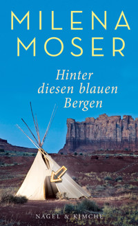 Hinter diesen blauen Bergen - Milena Moser - E-Book