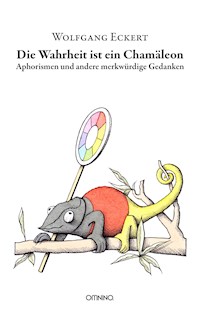 Die Wahrheit ist ein Chamäleon - Wolfgang Eckert - E-Book