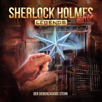 Sherlock Holmes Legends, Untold, Folge 17: Der siebenzackige Stern (ungekürzt) - Marc Freund - Hörbuch