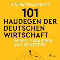 101 Haudegen der deutschen Wirtschaft - Köpfe, Karrieren und Konzepte - Steffen Klusmann - Hörbuch