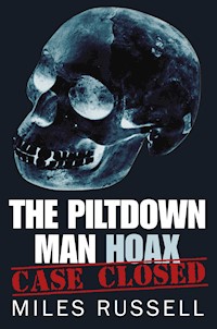 The Piltdown Man Hoax - Dr Miles Russell - E-Book