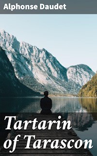 Tartarin of Tarascon - Alphonse Daudet - E-Book