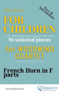 French Horn in F part of "For Children" by Bartók for Woodwind Quartet - Bela Bartok - E-Book