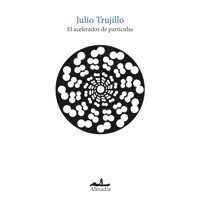 El acelerador de partículas (Completo) - Julio Trujillo - Hörbuch