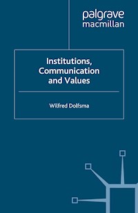 Institutions, Communication and Values - W. Dolfsma - E-Book