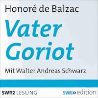 Vater Goriot - Honore de Balzac - Hörbuch