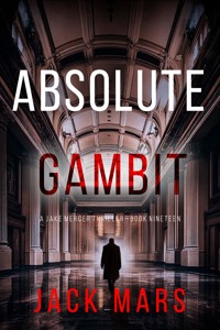 Absolute Gambit (A Jake Mercer Political Thriller—Book Nineteen) - Jack Mars - E-Book