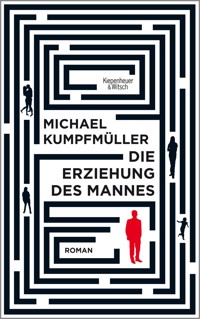 Die Erziehung des Mannes - Michael Kumpfmüller - E-Book