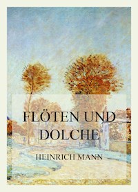Flöten und Dolche - Heinrich Mann - E-Book