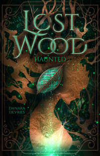 Lost Wood - Haunted - Danara DeVries - E-Book