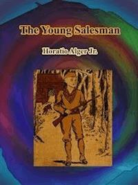 The Young Salesman - Horatio Alger Jr. - E-Book