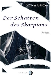 Der Schatten des Skorpions - Steven Gaston - E-Book
