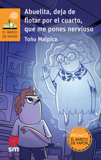 Abuelita, deja de flotar por el cuarto que me pones nervioso - Antonio Malpica - E-Book