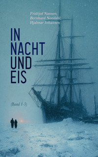 In Nacht und Eis (Band 1-3) - Fridtjof Nansen - E-Book