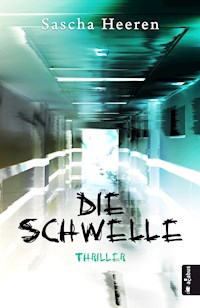 Die Schwelle - Sascha Heeren - E-Book