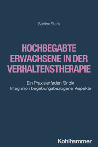 Hochbegabte Erwachsene in der Verhaltenstherapie - Sabine Stark - E-Book