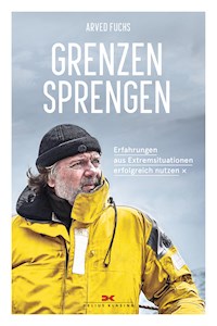 Grenzen sprengen - Arved Fuchs - E-Book