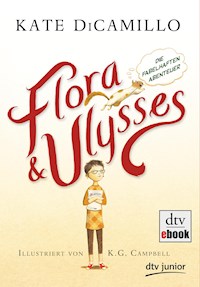 Flora und Ulysses - Die fabelhaften Abenteuer - Kate DiCamillo - E-Book