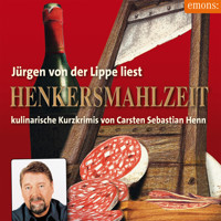 Henkersmahlzeit - Julius Eichendorff - Kulinarischer Kriminalroman, Band 9 (Ungekürzt) - Carsten Sebastian Henn - Hörbuch