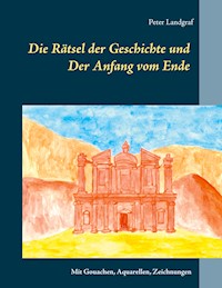 Die Rätsel der Geschichte und - Peter Landgraf - E-Book