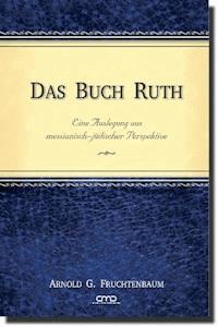 Das Buch Ruth - Dr. Arnold G. Fruchtenbaum - E-Book