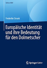 Europäische Identität und ihre Bedeutung für den Dolmetscher - Frederike Strunk - E-Book