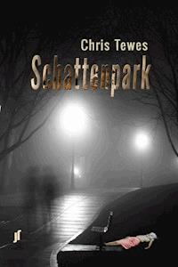 Schattenpark - Chris Tewes - E-Book