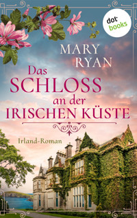 Das Schloss an der irischen Küste – oder: Lied der Gezeiten - Mary Ryan - E-Book