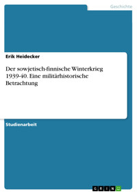Der sowjetisch-finnische Winterkrieg 1939-40. Eine militärhistorische Betrachtung - Erik Heidecker - E-Book