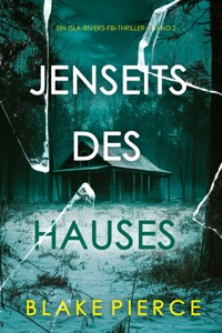 Jenseits des Hauses (Ein Isla-Rivers-FBI-Thriller – Band 2) - Blake Pierce - E-Book