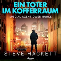 Ein Toter im Kofferraum - Special Agent Owen Burke 7 (Ungekürzt) - Steve Hackett - Hörbuch