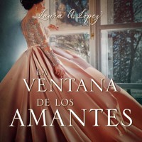 La ventana de los amantes - Laura A. Lopez - Hörbuch