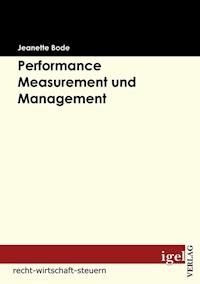 Performance Measurement und Management - Jeanette Bode - E-Book