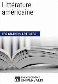Littérature américaine - Encyclopaedia Universalis - E-Book