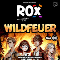 ROX ermittelt: Wildfeuer - Fabian Dittmann - Hörbuch