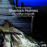 Sherlock Holmes (Teil 1) - Der adlige Junggeselle - Sir Arthur Conan Doyle - Hörbuch