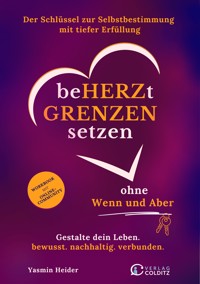 Beherzt Grenzen setzen ohne Wenn und Aber - Yasmin Heider - E-Book