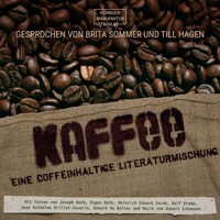Kaffee - Eine coffeinhaltige Literaturmischung (ungekürzt) - Eugen Roth - Hörbuch