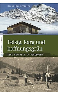 Felsig, karg und hoffnungsgrün - Hildi Hari-Wäfler - E-Book