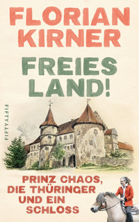 Freies Land! - Florian Kirner - E-Book