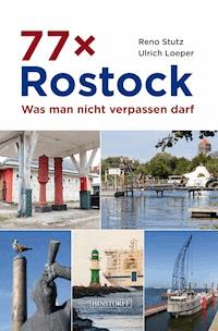 77 x Rostock - Reno Stutz - E-Book