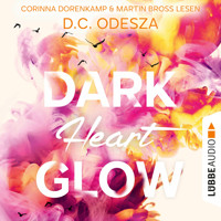 DARK Heart GLOW - Glow-Reihe, Teil 6 (Ungekürzt) - D. C. Odesza - Hörbuch