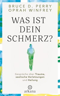 Was ist dein Schmerz? - Oprah Winfrey - E-Book